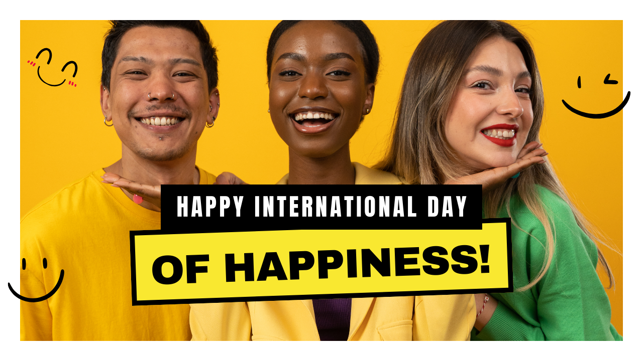 International Day of Happiness 20/3 – Love Yourself Every Day! 💖✨ International Day of Happiness 20/3 – Love Yourself Every Day! 💖✨