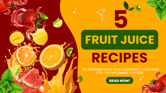 5 Easy-to-Make Fruit Juices for Beautiful Hair and Glowing Skin