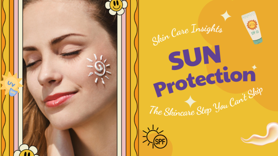SUN PROTECTION – A SKINCARE STEP YOU SHOULD NEVER SKIP