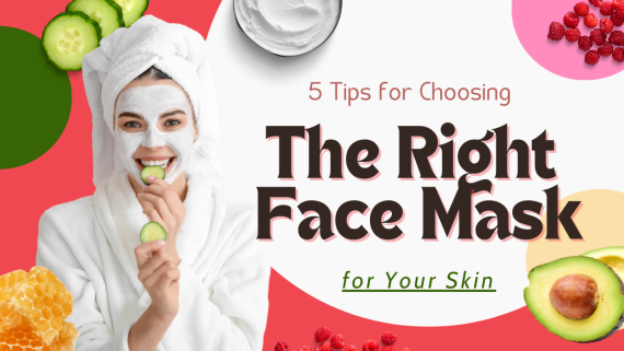 5 EXPERT TIPS TO CHOOSE THE RIGHT FACE MASK FOR YOUR SKIN