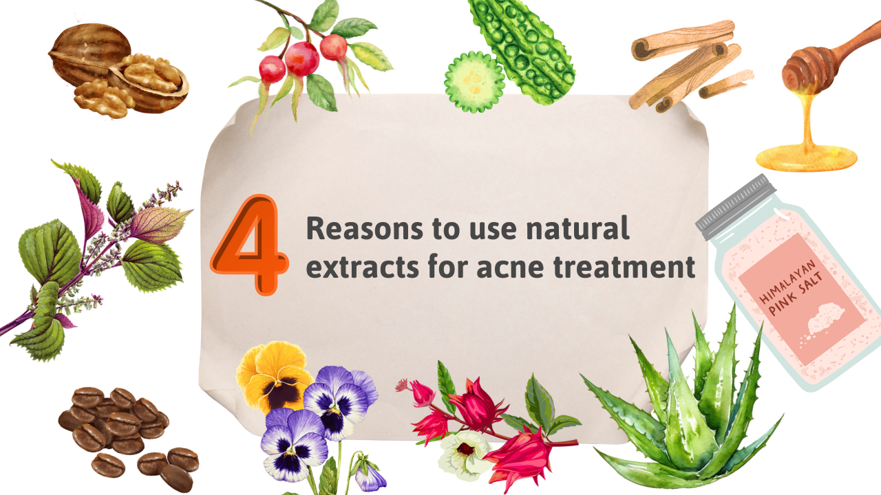 4 REASONS TO USE NATURAL EXTRACTS FOR ACNE TREATMENT 🌿✨